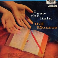 Purchase Bill Monroe - I Saw The Light