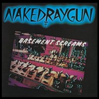 Purchase Naked Raygun - Basement Screams
