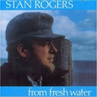 Purchase Stan Rogers - From Fresh Water