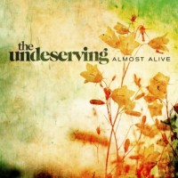 Purchase The Undeserving - Almost Alive