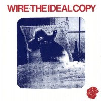 Purchase Wire - The Ideal Copy (Reissued)