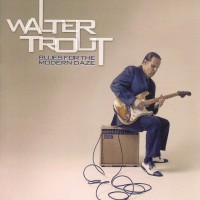 Purchase Walter Trout - Blues for the Modern Daze