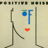 Purchase Positive Noise - Change of Heart