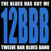 Purchase Twelve Bar Blues Band - The Blues Has Got Me