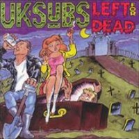 Purchase U.K. Subs - Left for Dead (Alive in Holland '86)