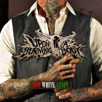 Purchase Upon A Burning Body - Red. White. Green.