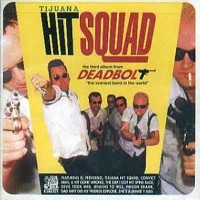 Purchase Deadbolt - Tijuana Hit Squad