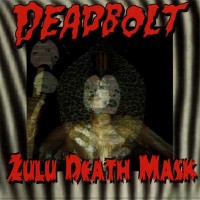 Purchase Deadbolt - Zulu Death Mask