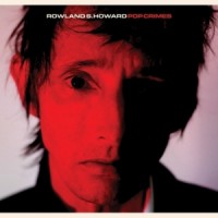 Purchase Rowland S. Howard - Pop Crimes