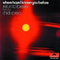 Purchase Return to Forever - Where Have I Known You Before