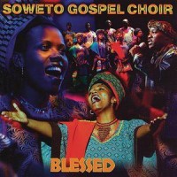 Purchase Soweto Gospel Choir - Blessed
