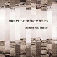 Purchase Great Lake Swimmers - Bodies And Minds