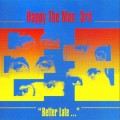 Buy Happy The Man - 3Rd: Better Late... Mp3 Download