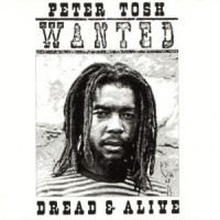 Purchase Peter Tosh - Wanted Dread & Alive