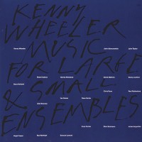 Purchase Kenny Wheeler - Music for Large and Small Ensembles CD1