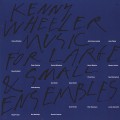 Buy Kenny Wheeler - Music for Large and Small Ensembles CD2 Mp3 Download