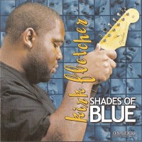 Purchase Kirk Fletcher - Shades Of Blue