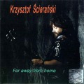 Buy Krzysztof Scieranski - Far Away From Home Mp3 Download