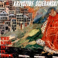 Purchase Krzysztof Scieranski - The King Is In Town