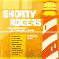 Purchase Shorty Rogers - The Sweetheart of Sigmund Freud CD1