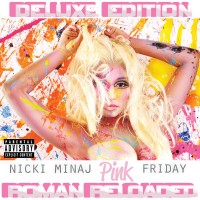 Purchase Nicki Minaj - Pink Friday: Roman Reloaded (Deluxe Edition)