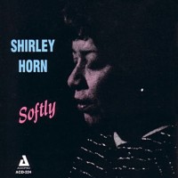 Purchase Shirley Horn - Softly