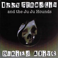 Purchase Izzy Stradlin and the Ju Ju Hounds - Buried Alive