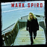 Purchase Mark Spiro - It's A Beautiful Life