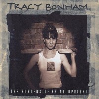 Purchase Tracy Bonham - The Burdens Of Being Upright