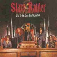 Purchase Slave Raider - What Do You Know About Rock N' Roll?