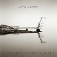 Purchase Slaves To Gravity - Underwaterouterspace