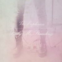 Purchase The Explosion - Bury Me Standing