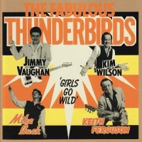 Purchase The Fabulous Thunderbirds - Girls Go Wild