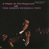 Purchase Kenny Burrell Trio - A Night At The Vanguard