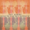 Buy Pat Green - Songs We Wish We'd Written II Mp3 Download