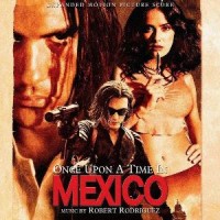 Purchase Robert Rodriguez - Once Upon A Time In Mexico