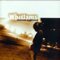 Purchase The Whitlams - Eternal Nightcap