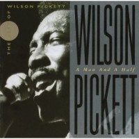 Purchase wilson pickett - A Man and a Half: The Best of Wilson Pickett CD1