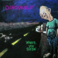 Purchase Dinosaur Jr. - Where You Been