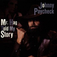 Purchase Johnny Paycheck - Mr. Hag Told My Story