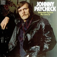 Purchase Johnny Paycheck - Someone To Give My Love To