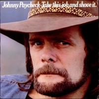Purchase Johnny Paycheck - Take This Job Shove It