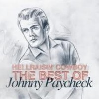 Purchase Johnny Paycheck - Hell Raisin' Cowboy (The Best Of Johnny Paycheck)