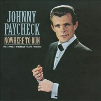 Purchase Johnny Paycheck - Nowhere To Run (Little Darlin Years) 1966-1979