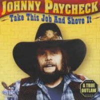 Purchase Johnny Paycheck - Take This Job And Shove It (A True Outlaw)