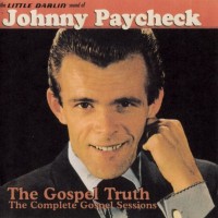 Purchase Johnny Paycheck - The Gospel Truth (The Complete Gospel Sessions)