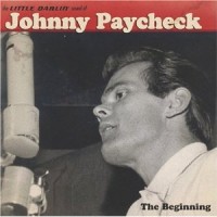 Purchase Johnny Paycheck - The Little Darlin' Sound Of Johnny Paycheck (The Beginning)