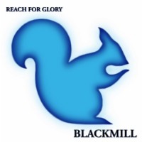 Purchase Blackmill - Reach For Glory
