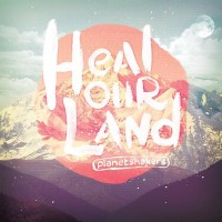 Purchase Planetshakers - Heal Our Land
