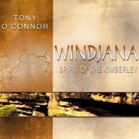 Purchase Tony O'Connor - Windjana (Spirit Of The Kimberley)